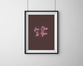 No One Is You Digital Printable, Motivational Quotes, 8X10, 11X14