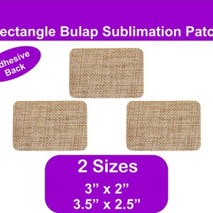 May include: Three rectangular burlap patches with an adhesive backing. The patches are available in two sizes: 3 inches by 2 inches and 3.5 inches by 2.5 inches.
