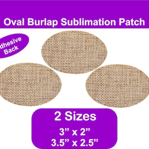 May include: Three oval burlap patches with adhesive backing. The patches are available in two sizes: 3 inches by 2 inches and 3.5 inches by 2.5 inches.