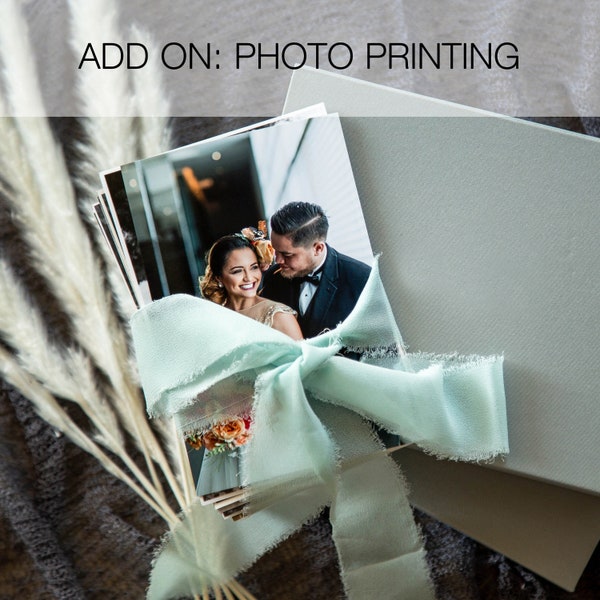 ADD ON: 4x6, 5x7 or 8x10 Photo Printing