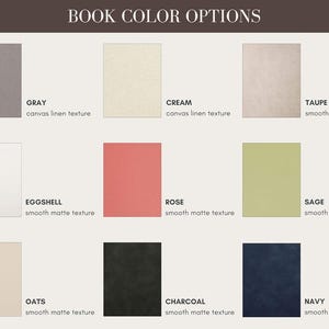 May include: A color chart titled "BOOK COLOR OPTIONS" displays nine color swatches. Colors include gray, cream, taupe, eggshell, rose, sage, oats, charcoal, and navy. Each swatch has a texture description, such as canvas linen or smooth matte.