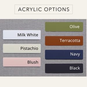 May include: Acrylic sheet color options: Milk White, Pistachio, Blush, Olive, Terracotta, Navy, Black.
