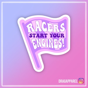 Racers Start Your Engines glanzende vinylsticker - RuPaul's Drag Race, Queer, LGBT, slogansticker