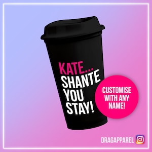 AANGEPASTE Shante You Stay - Rupaul's Drag Race, Queer, LGBT, slogan reismok, koffiekopje