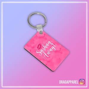 Sashay Away - RuPaul's Drag Race, Queer, LHBT, slogan-sleutelhanger