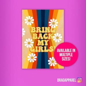 Riportate indietro le mie ragazze - RuPaul's Drag Race Stampa A6, A5, A4, A3, Poster