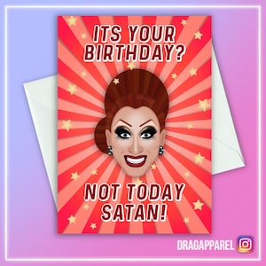 C'est votre anniversaire ? Pas aujourd'hui, Satan ! Carte d'anniversaire Bianca Del Rio - RuPaul, RuPaul's Drag Race, LGBT, Queer, carte de voeux