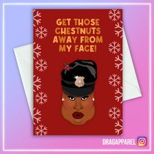 Enlevez ces marrons de mon visage ! - RuPaul, Latrice Royale, RuPaul's Drag Race, Drag Race UK, LGBT, Queer, Carte de vœux de Noël