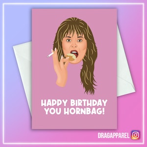 Gefeliciteerd met je verjaardag Hornbag! - Kath en Kim, Kath Day Knight, verjaardag, grappige verjaardag, kaart voor hem, kaart voor haar, wenskaart