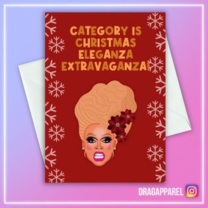 La catégorie Is Christmas Eleganza Extravaganza... - RuPaul, RuPaul's Drag Race, Drag Race UK, LGBT, Queer, Carte de voeux de Noël