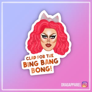 Lawrence Chaney 'Clap For The Bing Bang Bong!' glanzende vinylsticker - RuPaul's Drag Race UK, UK Hun, Queer, LGBT, slogansticker