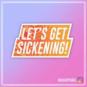 Laten we ziek worden! Sticker glanzend vinyl - RuPaul's Drag Race, Queer, LGBT, slogan-sticker