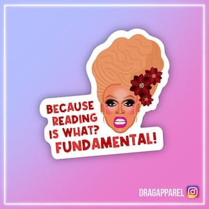 Adesivo in vinile lucido RuPaul "Perché leggere è cosa? Fondamentale!" - Adesivo RuPaul's Drag Race, Queer, LGBT, Catchphrase