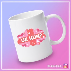 UK Hun? - RuPaul&#39;s Drag Race, Queer, LGBT, Catchphrase Illustrated Mug