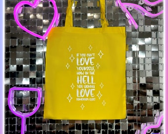 If You Can't Love Yourself - RuPaul's Drag Race, Drag Race, Queer, Catchphrase LGBT Bright Yellow Tote Bag