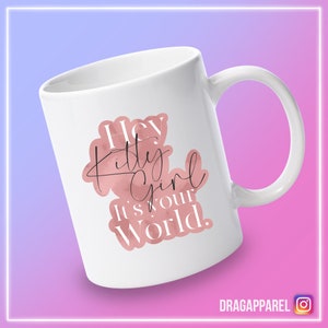 Hey Kitty Girl It's Your World - RuPaul's Drag Race, Queer, LGBT, slogan geïllustreerde mok