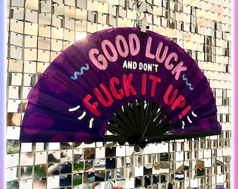 Good Luck and Don't Fuck It Up! - Large Drag Race, RuPaul, LGBT, LGBTQIA, Pride, Festival, Summer, Bamboo Clack Fan