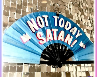 Not Today Satan - Large Drag Race, RuPaul, LGBT, LGBTQIA, Pride, Festival, Summer, Bamboo Clack Fan