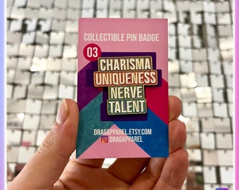 Drag Race Charisma, Uniqueness, Nerve, Talent Enamel Pin - RuPaul's Drag Race, Drag Race UK, RuPaul, Queer, LGBT, Catchphrase, Pin Badge