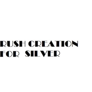 May include: Black and white text graphic that reads "Rush Creation for Silver".