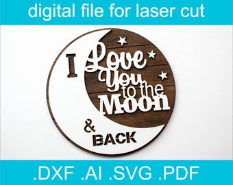 Laser Cut Files I Love You To The Moon And Back Svg Sign, Cnc Router Files, laser sign files, glowforge ideas, lazer cut wood