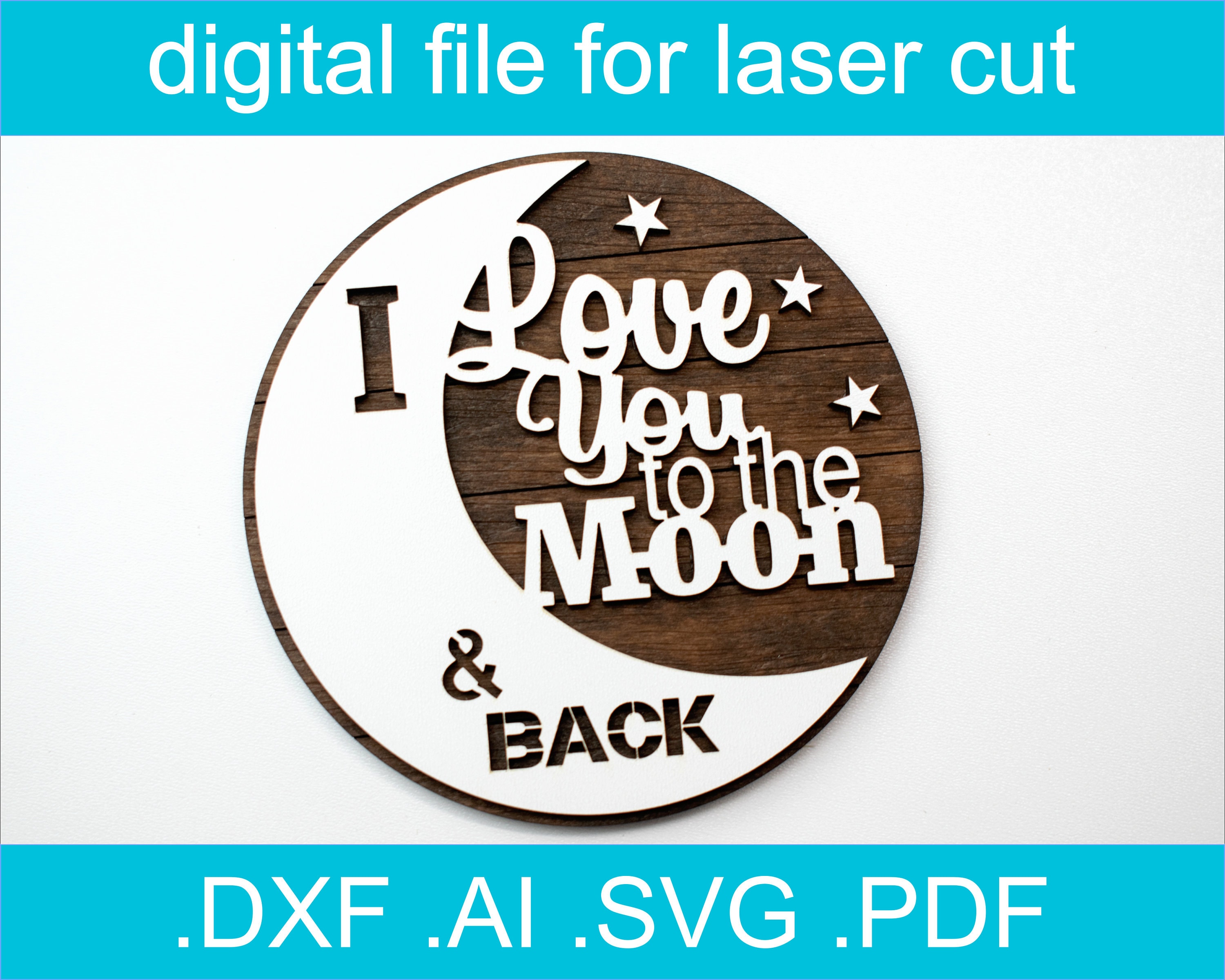 Laser Cut Files I Love You to the Moon and Back Svg Sign, Cnc Router ...