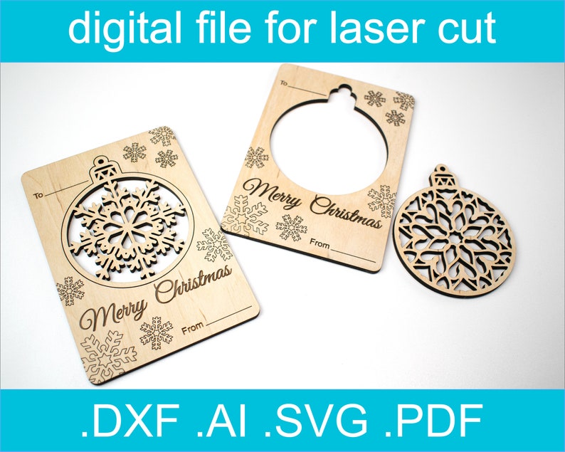 May include: A laser cut design for a Christmas ornament with a snowflake pattern. The design includes a card with the text "Merry Christmas" and spaces for "To" and "From". The design is available in .DXF, .AI, .SVG, and .PDF formats.