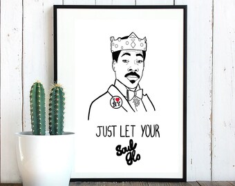 Coming to America  A4 Poster Print/ Self Love/ Self Care/ Healing quotes/ Soul Glo/ Soul Glow/ Eddie Murphy Hand Drawn Wall Art