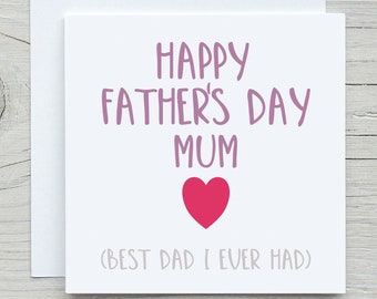 Funny Fathers Day Card For Mum, Happy Fathers Day Card For Mum, Mam Or Mom, Best Dad I Ever Had