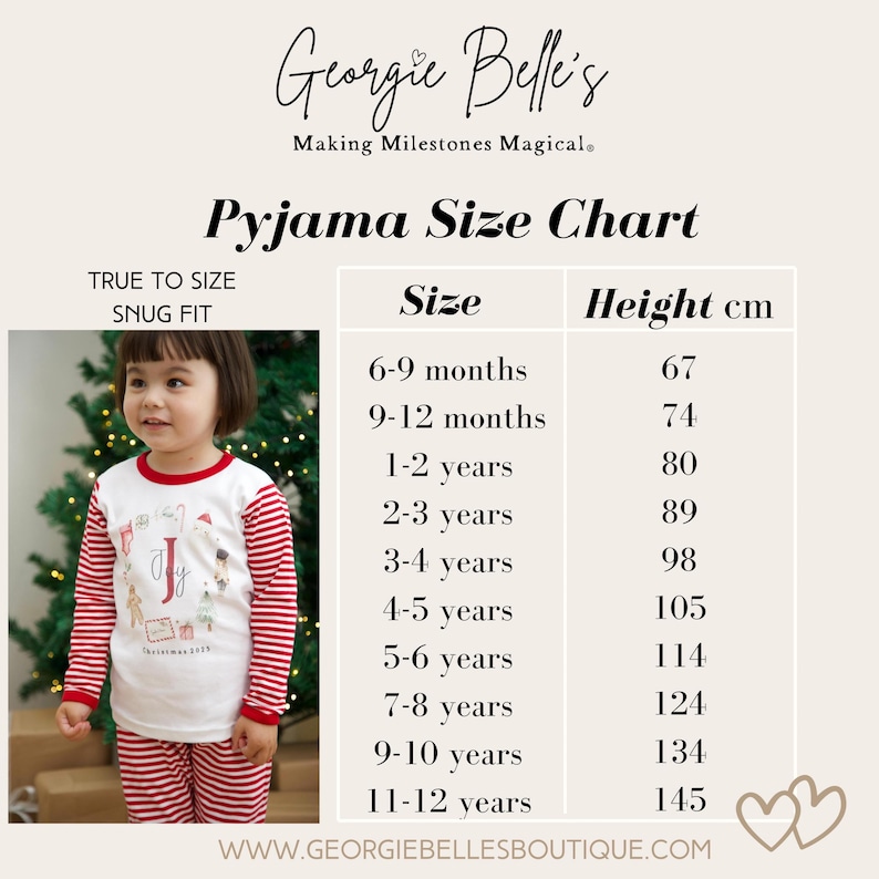 May include: A pyjama size chart from Georgie Belle's featuring a table with sizes from 6-9 months to 11-12 years and corresponding heights in cm. The graphic includes text stating True to Size Snug Fit and a website address at the bottom.