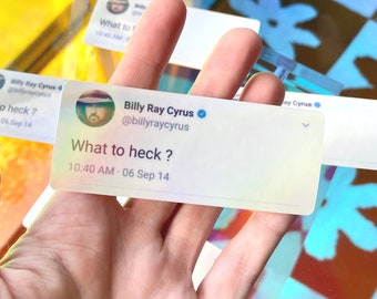 Billy Ray Cyrus &quot;What to heck?&quot; | Funny Tweet Meme | Holographic Water-Resistant Sticker