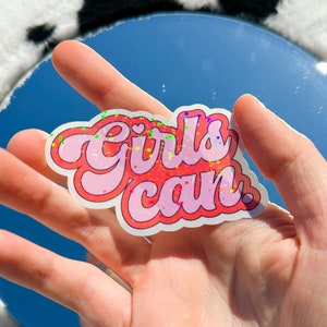 Girls Can | Cute Girly Trendy Holographic Sticker | Water-Resistant Decal