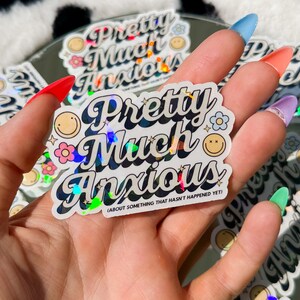 Pretty Much Anxious | Naklejka holograficzna | Lęk i świadomość zdrowia psychicznego