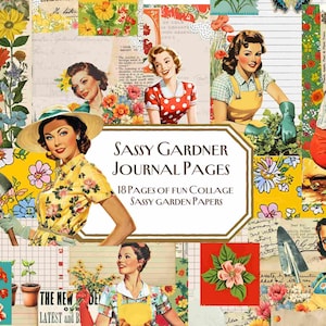 May include: A collage of vintage-style images featuring women in gardening attire, surrounded by floral patterns and gardening tools. The central text reads "Sassy Gardner Journal Pages" with the subtitle "18 Pages of Fun Collage Sassy Garden Papers."