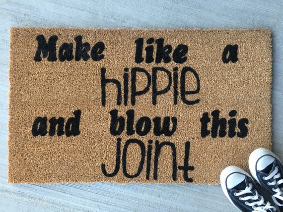 Make Like A Hippie And Blow This Joint Funny Doormat Etsy