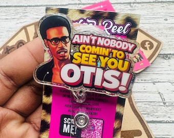 Porta badge Otis Ain't Nobody Comin' To See You, in acrilico glitterato.