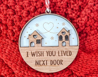 Best Friend Christmas Ornament / I wish you lived next door ornament / wood layered Christmas Ornament for best friend