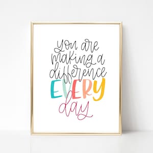 Teacher appreciation, DIGITAL PRINT, teacher gift, teacher appreciation gift, end of the year gift, you are making a difference everyday