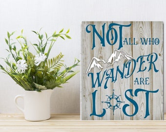 Not All Who Wander Are Lost Sign, Gift For Traveler RV Life On Road Camping Hiking Great Outdoors Dye Sub Farmhouse Wood Plaque House Decor