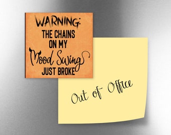 The Chains On My Mood Swing Magnet Funny Fridge Refrigerator Kitchen Humorous Sarcastic Novelty Dorm Locker Office Gift Warning Just Broke