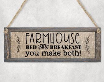 Farmhouse Sign Bed And Breakfast You Make Both Dye Sublimation Home Office Kitchen Guest Bedroom Wall Decor Art Country Humor Funny Rustic