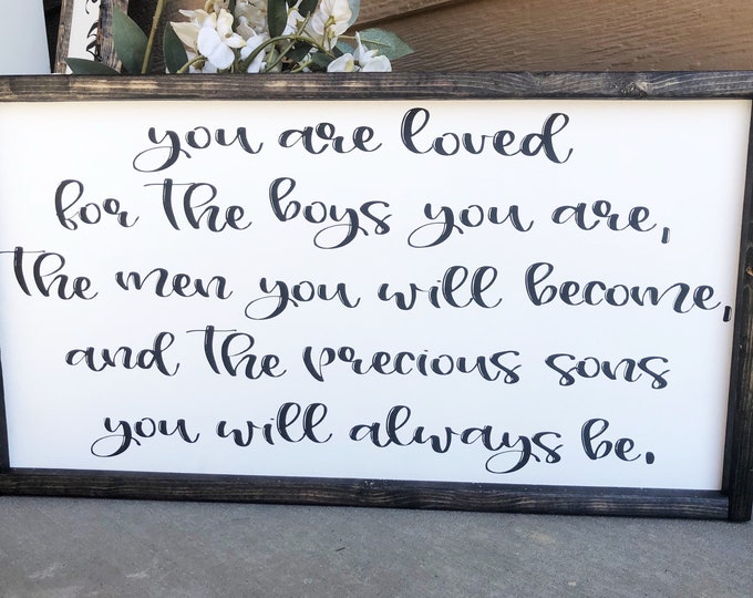 Farmhouse Decor | Farmhouse Wall Decor | Farmhouse Signs | Home Decor | Boys Room | Kids Room Decor | You Are Loved For The Boys You Are