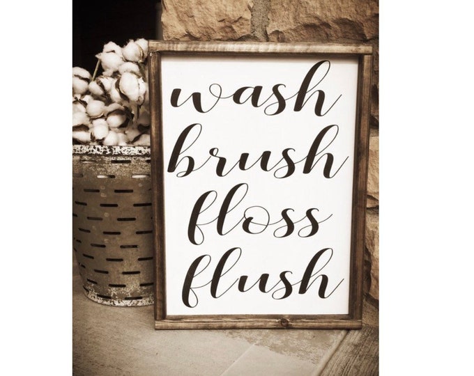 "Wash, Brush, Floss, Flush" Framed Wood Sign