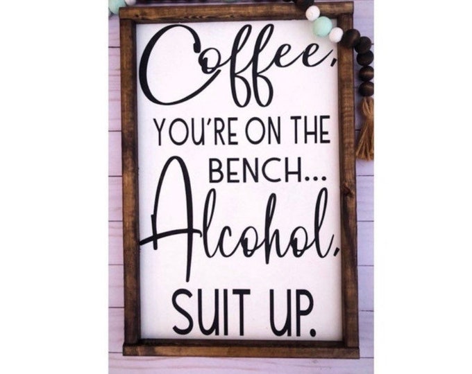 Farmhouse Wall Decor | Home Decor Gift | Farmhouse Signs | Shelf Decor | Boho Farmhouse | Coffee Lover | Alcohol Lover | Funny Sign