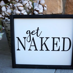 signs with quotes | farmhouse signs | get naked | home decor | bathroom signs | signs | wood signs | farmhouse decor | bathroom decor