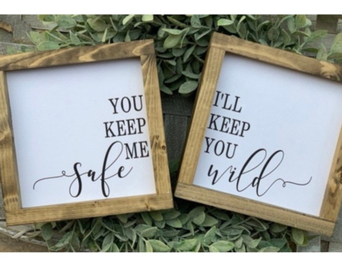 Farmhouse Decor | Farmhouse Wall Decor | Farmhouse Signs | Boho Farmhouse | You Keep Me Safe I’ll Keep You Wild | Master Bedroom Decor