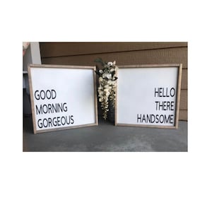 signs with quotes | wood signs | farmhouse sign | farmhouse decor | signs for home | signs | good morning gorgeous | hello there handsome
