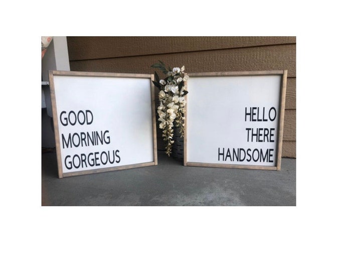 signs with quotes | wood signs | farmhouse sign | farmhouse decor | signs for home | signs | good morning gorgeous | hello there handsome