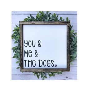 Farmhouse Wall Decor | Home Decor Gift | Farmhouse Signs | Shelf Decor | Gift For Dog Lover | Dogs | You Me And The Dogs