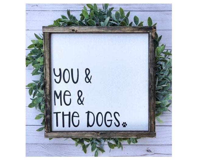 Farmhouse Wall Decor | Home Decor Gift | Farmhouse Signs | Shelf Decor | Gift For Dog Lover | Dogs | You Me And The Dogs